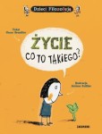 Życie co to takiego? Dzieci Filozofują