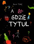 A gdzie tytuł?